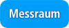 Messraum